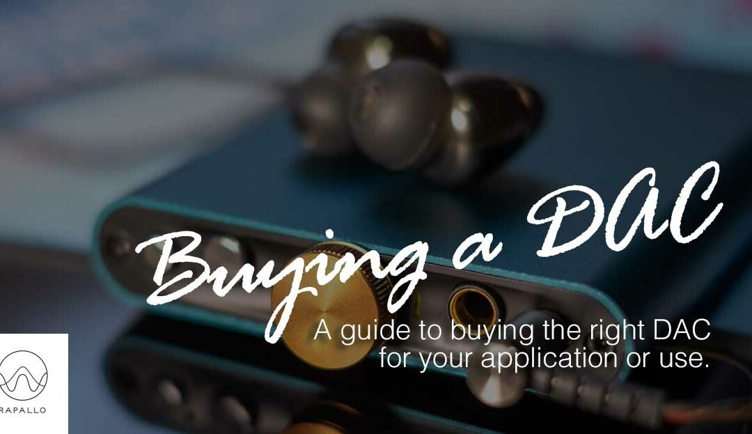 A Guide To Buying The Right DAC For You