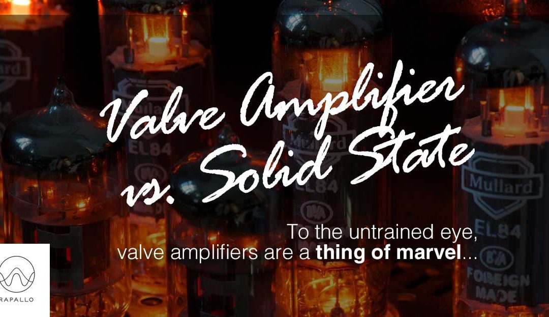 Valve Amplifier vs Sold State (Transistor)