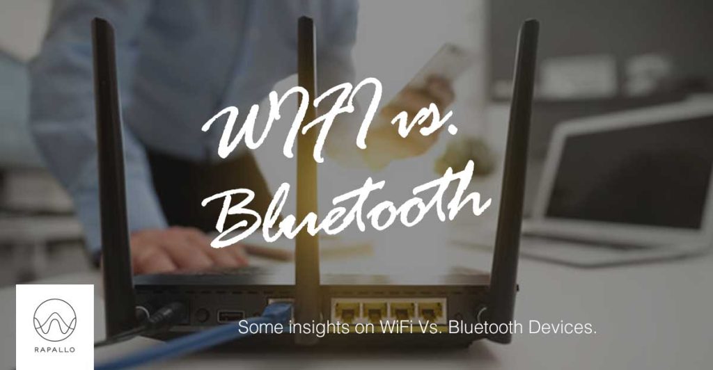 Rapallo | Wifi Vs Bluetooth